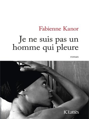 cover image of Je ne suis pas un homme qui pleure